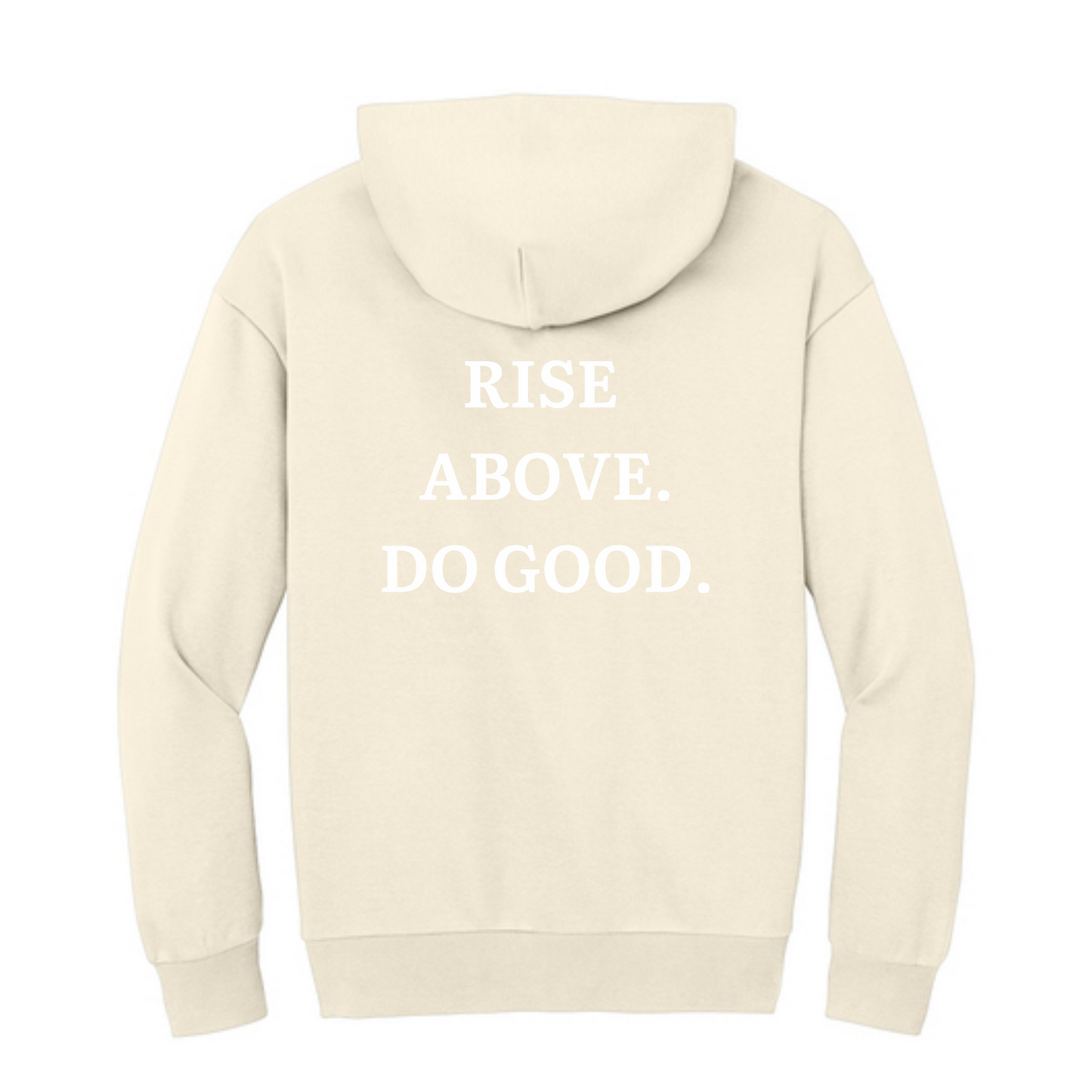 Rise - RISE ABOVE, DO GOOD Hoodie