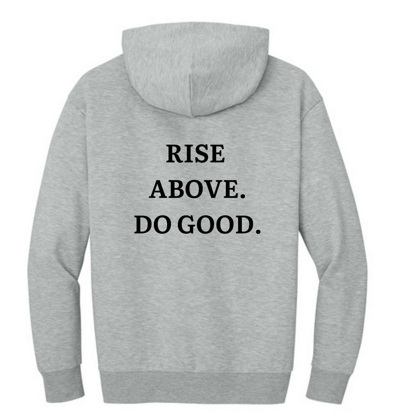Rise - RISE ABOVE, DO GOOD Hoodie