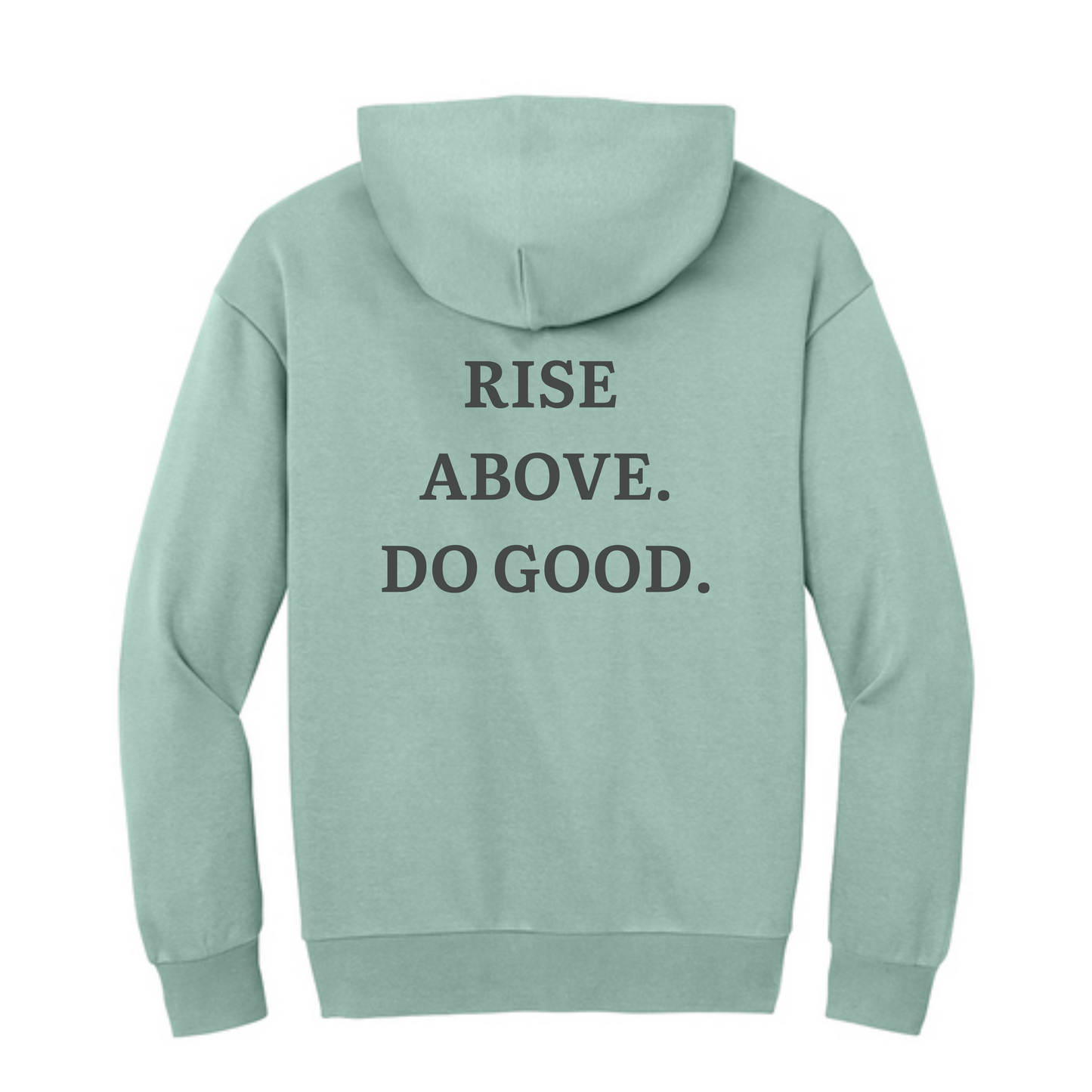Rise - RISE ABOVE, DO GOOD Hoodie