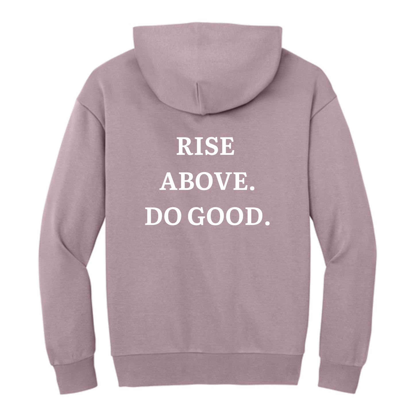 Rise - RISE ABOVE, DO GOOD Hoodie