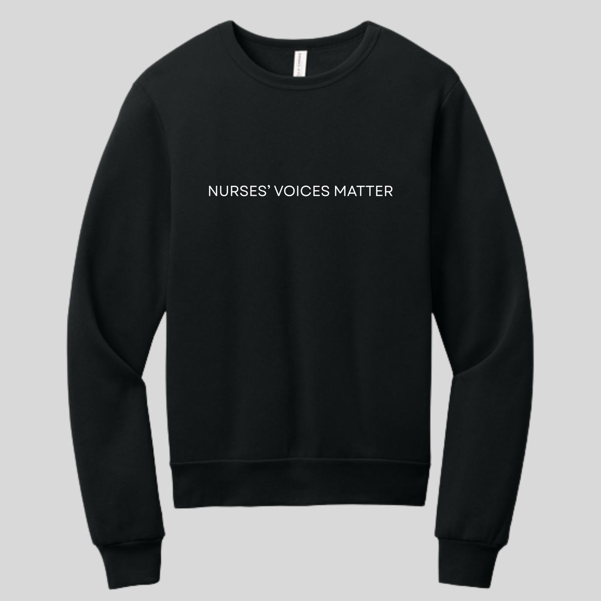 Nurses' Voices Matter - Bella Canvas Crewneck - BC3901