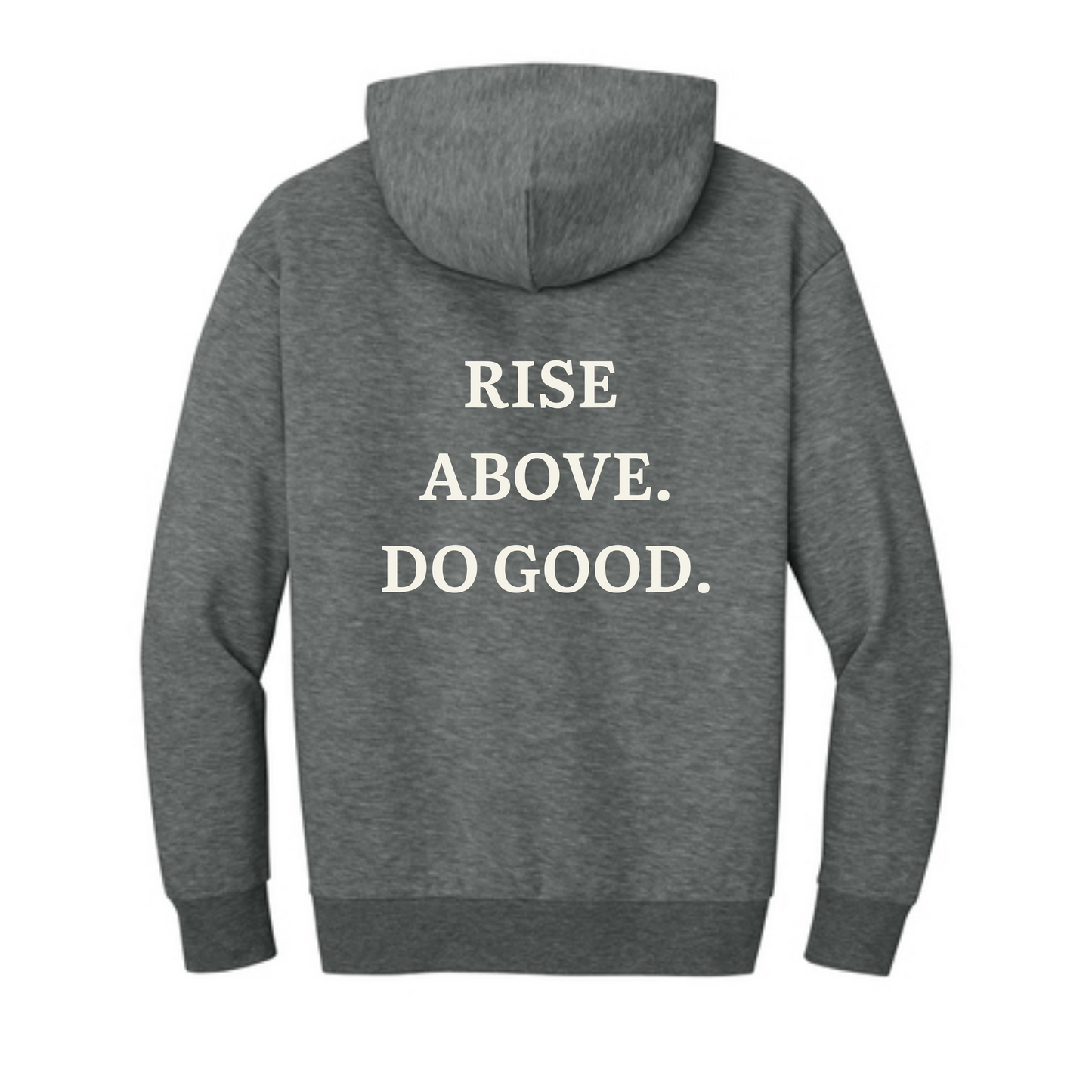 Rise - RISE ABOVE, DO GOOD Hoodie